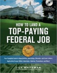 How to Land a Top-Paying Federal Job: Your Complete Guide to Opportunities, Internships, Resumes and Cover Letters, Application Essays (KSAs), Interviews, Salaries, Promotions and More! by Lily Whiteman